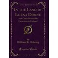 In the Land of Lorna Doone: And Other Pleasurab...