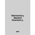 Elementary Applied Chemistry. In English (ask u...