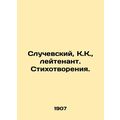 Sluchevsky, K. K., Lieutenant. Poems./Sluchevsk...