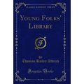 Young Folks' Library (Classic Reprint)