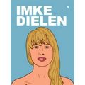 Imke Dielen - Een Verhaal Geschreven het Begin van Eigen by I. Dielen