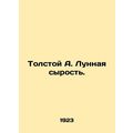 Tolstoy A. Moonshine. In Russian (ask us if in ...