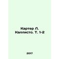 Carter L. Callisto. Vol. 1-2 /Karter L. Kallisto. T. 1-2