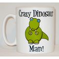 Crazy Dinosaur Man Mug Can Personalise Funny An...