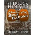 Sherlock Holmes And The Adventure Of The Beer B...