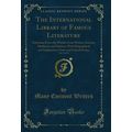 The International Library of Famous Literature,...