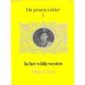 De Groene Ridder 1 - In Het Wilde Westen