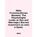 Allan Fromme. The Psychologist Looks at Sex and Marriage. In Russian /Allan Fro
