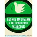 George Mcgovern And The Democratic Insurgents