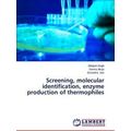Screening, molecular identification, enzyme pro...