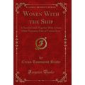Woven With the Ship: A Novel of 1865 (Classic R...