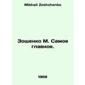 Zoshchenko M. The most important thing. In Russ...