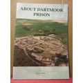 ABOUT DARTMOOR PRISON, DEVON by Trevor James 20...