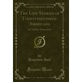 The Life Stories of Undistinguished Americans: ...