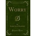 Worry (Classic Reprint)
