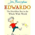 Edwardo The Horriblest Boy In The Whole