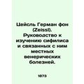 Zeissl Hermann von. A guide to the study of syp...