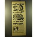 1950 Kellogg's Pep Cereal Ad - Growin' more like Dad on nourishing Pep