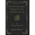 The Posthumous Papers of the Pickwick Club, Vol...