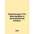 Alexandri L.N. Bessarabia and the Bessarabian q...