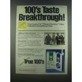 1985 True Cigarettes Ad - 100% Taste Breakthrough