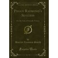 Peggy Raymond's Success: Or, the Girls of Frien...