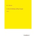 A Life of Anthony Ashley Cooper