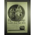 1917 Resinol Soap Ad - Would Clear Her Skin