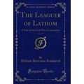 The Leaguer of Lathom, Vol. 2 of 3: A Tale of t...