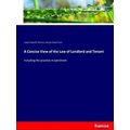 A Concise View of the Law of Landlord and Tenant