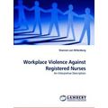 Workplace Violence Against Registered Nurses