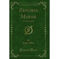 Zenobia Marsh: A Cornish Idyll (Classic Reprint)