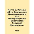 Potto B. History of the 44th Dragoon Guards of ...