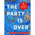 The Party Is Over