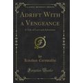 Adrift With a Vengeance: A Tale of Love and Adv...