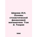 A.N. Shiryaev Basics of Stochastic Financial Ma...