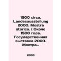 1500 circa. Landesausstellung 2000. Mostra stor...