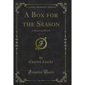 A Box for the Season, Vol. 1 of 2: A Sporting S...