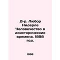 Dr. Lubor Niederle Humanity in Prehistoric Times. 1898./D-r. Lyubor Niderle Che