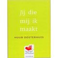 Jij Die Mij Ik Maakt