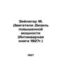Zeiliger M. High Power Diesel Engines (Antique ...