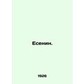 Yesenin. In Russian /Esenin.