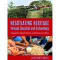 Cultural Heritage Studies: Negotiating Heritage through Education and Archaeolog