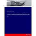 A History of Mediaeval Christianity and Sacred ...