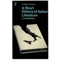 A Short History Of Italian Literature JH Whitfi...