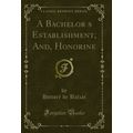 A Bachelors Establishment, And, Honorine (Clas...