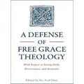 A Defense of Free Grace Theology
