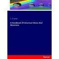 A Handbook Of American Music And Musicians