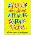 You Are Doing A Freaking Great Job