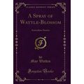 A Spray of Wattle-Blossom: Australian Stories (...
